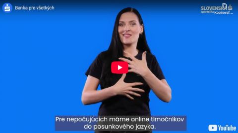 Slovensk&aacute; sporiteľňa prin&aacute;&scaron;a do v&scaron;etk&yacute;ch pobočiek tlmočenie do posunkov&eacute;ho jazyka a zlep&scaron;uje pr&iacute;stupnosť