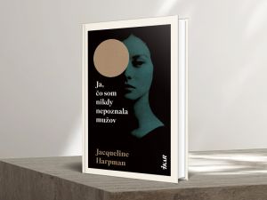 Ja, čo som nikdy nepoznala mužov